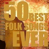 The 50 Best Folk Songs Ever - Follow Lyrics