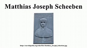 Matthias Joseph Scheeben - YouTube