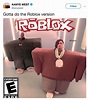 I Love It Roblox Meme