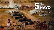 ¿Por qué la Batalla de Puebla se conmemora el 5 de mayo?