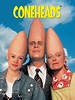 Coneheads (1993) - Rotten Tomatoes