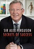 Sir Alex Ferguson: Secrets of Success (2015)