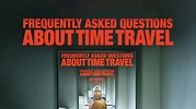 Frequently Asked Questions About Time Travel (2010) English Movie ...