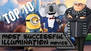 Top 10 | Most Successful Illumination Movies - YouTube