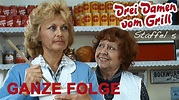 Drei Damen vom Grill - Staffel 5 - Ganze Episode kostenlos: Kein ...