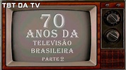 TBT da TV - Especial 70 Anos da Televisão Brasileira (Parte 2) - YouTube