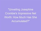 "Unveiling Josephine Crombie's Impressive Net Worth: How Much Has She ...