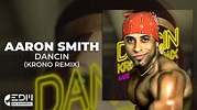 [Lyrics] Aaron Smith - Dancin (KRONO Remix) [Letra en español] - YouTube