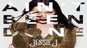 Jessie J anuncia "Ain't Been Done" como nuevo single - YouTube
