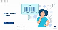 What is a UPC Code? - A Guide to Understanding UPC Barcodes