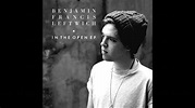 Benjamin Francis Leftwich - In The Open - YouTube