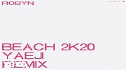 Robyn - Beach2k20 (Yaeji Remix / Audio) - YouTube