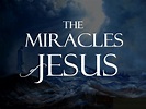 What are the miracles of Jesus? - Christian Faith Guide