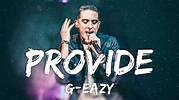 G-eazy - Provide (Lyrics) - YouTube