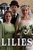 Lilies (TV Mini Series 2007) - IMDb