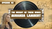 The Weight Of These Wings - Miranda Lambert: Episode 92 - YouTube