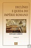 Declínio e a Queda do Império Romano, Edward Gibbon - Livro - Bertrand