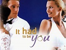 It Had to Be You - Movie Reviews