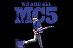 MC5’ın 50 Yılı Aşkın Süre Sonra Gelecek İlk Albümüne Hazır Olun - Rotka