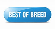 En quoi consiste le Best of breed ? Nos explications