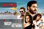 Wasp Network film Netflix basato su una storia vera con un cast ...