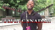 I'm In Canada - Episode 35 - YouTube