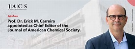 Prof. Dr. Erick M. Carreira appointed as Chief Editor of the Journal of ...