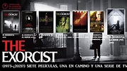 'EL EXORCISTA' CRONOLOGÍA DE SUS ¡SIETE PELÍCULAS!, UNA DE ELLAS EN ...