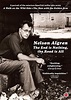 Nelson Algren: The End Is Nothing, the Road Is All... (película 2015 ...