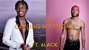 Lil TJay - Calling My Phone ft. 6lack Lyrics - YouTube