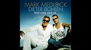 Mark Medlock & Dieter Bohlen - 2007 - You Can Get It - Single Version ...