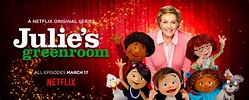 Julie's Greenroom on Netflix - The Shirley Journey