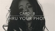Cardi B - Thru your phone Letra en Español - YouTube