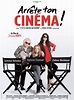 Arrête ton cinéma ! - Film (2016) - SensCritique