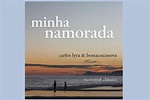 “MINHA NAMORADA”, DE CARLOS LYRA, FAZ 50 ANOS E UNIVERSAL MUSIC ...