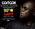 Carl Cox presents: cabin fever “90’s Rave Edition”! | Ibiza by night