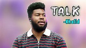 Talk - Khalid (Lyrics) | 7 Bell Music - YouTube