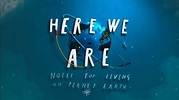 Here We Are: Notes for Living on Planet Earth "Official Trailer" - YouTube