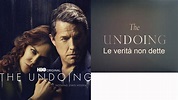 THE UNDOING – Le verità non dette (2021) - Trailer & Sigla - YouTube