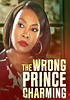 The Wrong Prince Charming filme - Onde assistir