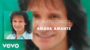 Roberto Carlos - Amada Amante (Áudio Oficial) - YouTube Music