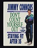 Jimmy Connors Signed "Don't Count Yourself Out: Staying Fit After 35 ...