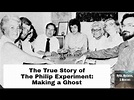 The True Story of The Philip Experiment - YouTube
