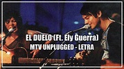 La Ley - El Duelo (Ft. Ely Guerra) (MTV UNPLUGGED VIDEO - CON LETRA ...