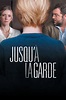 Jusqu'à la garde HD FR - Regarder Films