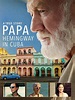 Papa: Hemingway in Cuba: Trailer 1 - Trailers & Videos - Rotten Tomatoes