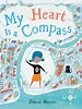 My Heart Is a Compass by Deborah Marcero, Hardcover | Barnes & Noble®