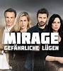 Mirage - Gefährliche Lügen (2/6) - ZDFmediathek