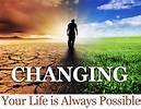 Changing Your Life is Always Possible » Transformation Coaching Magazine