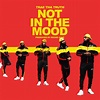 Not in the Mood - Single by Trae Tha Truth | Spotify